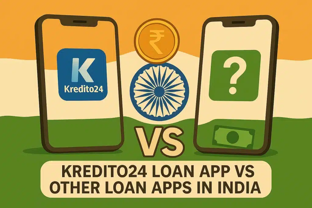 Kredito24 Loan App vs Other Loan Apps in India